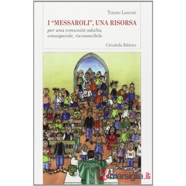«Messaroli»: una risorsa. Per una comunità adulta, consapevole, riconoscibile (I)