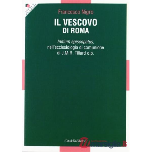 Vescovo di Roma. Initium episcopatus, nell'ecclesiologia di comunione di J.M.R. Tillard o.p. (Il)
