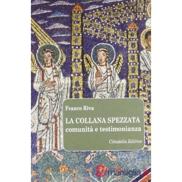 Collana spezzata. Comunità e testimonianza (La)