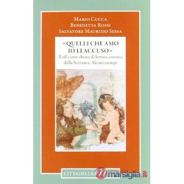«Quelli che amo io li accuso». Il rîb come chiave di lettura unitaria della Scrittura. Alcuni esempi