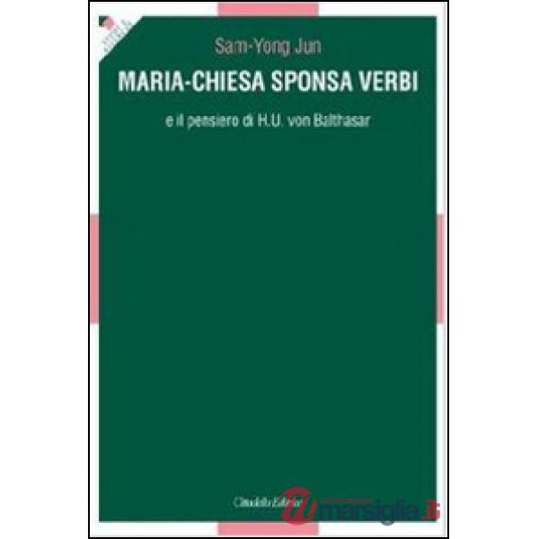 Maria-Chiesa Sponsa verbi e il pensiero di H. U. von Balthasar