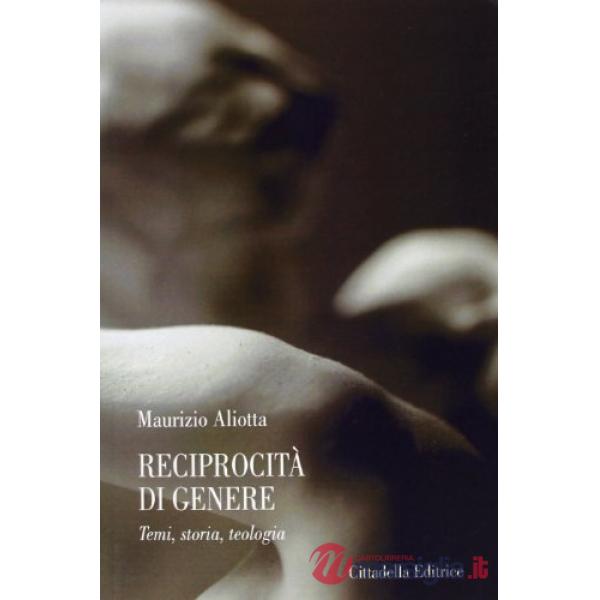 Reciprocità di genere. Temi, storia, teologia