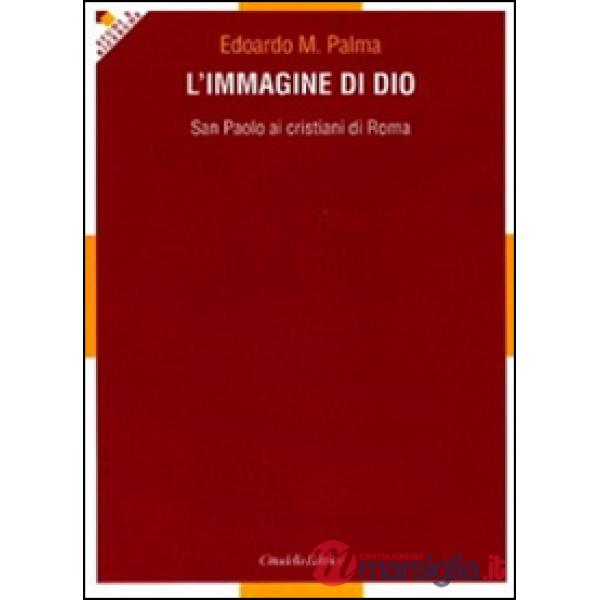 Immagine di Dio. San Paolo ai cristiani di Roma (L')