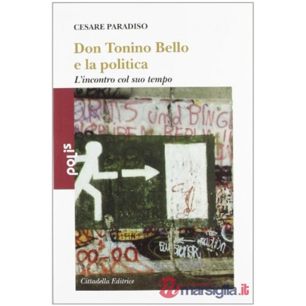 Don Tonino Bello e la politica. L'incontro col suo tempo