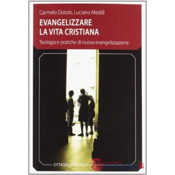 Evangelizzare la vita cristiana