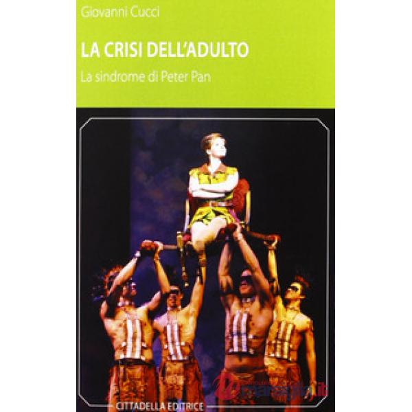 Crisi dell'adulto. La sindrome di Peter Pan (La)