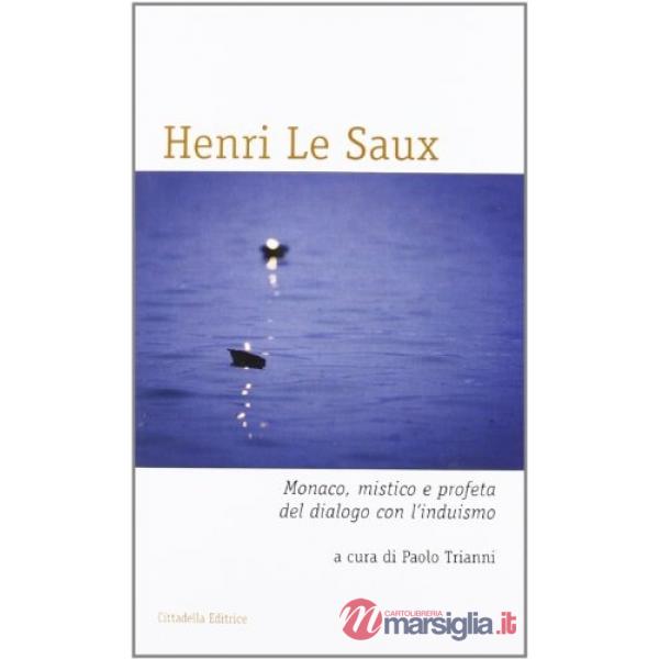 Henry Le Saux. Monaco, mistico e profeta del dialogo con l'induismo