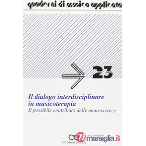 Dialogo interdisciplinare in musicoterapia. Il possibile contributo delle neuroscienze (Il)