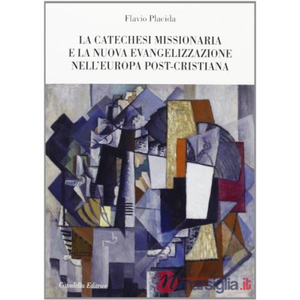 Catechesi missionaria e la nuova evangelizzazione nell'Europa post-cristiana (La)