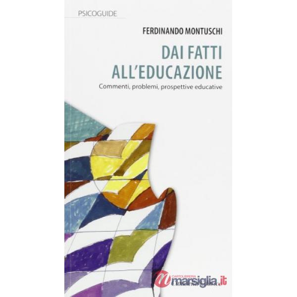Dai fatti all'educazione. Commenti, problemi, prospettive educative