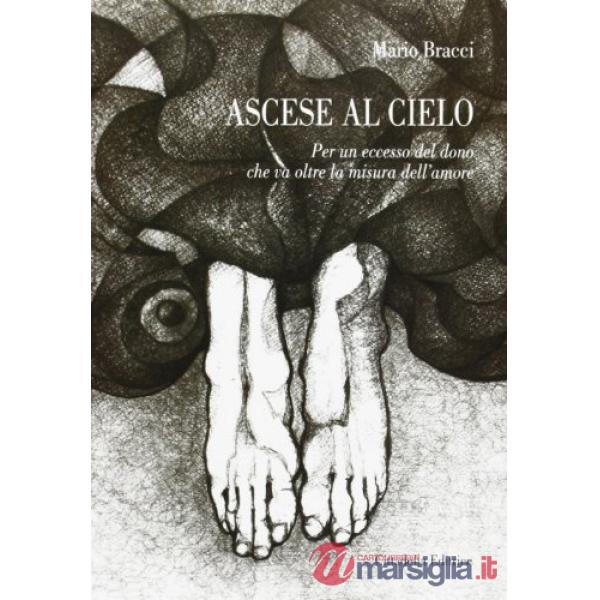 Ascese al cielo. Per un eccesso del dono che va oltre la misura dell'amore