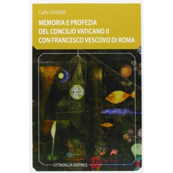 Memoria e profezia del Concilio Vaticano II con Francesco vescovo di Roma
