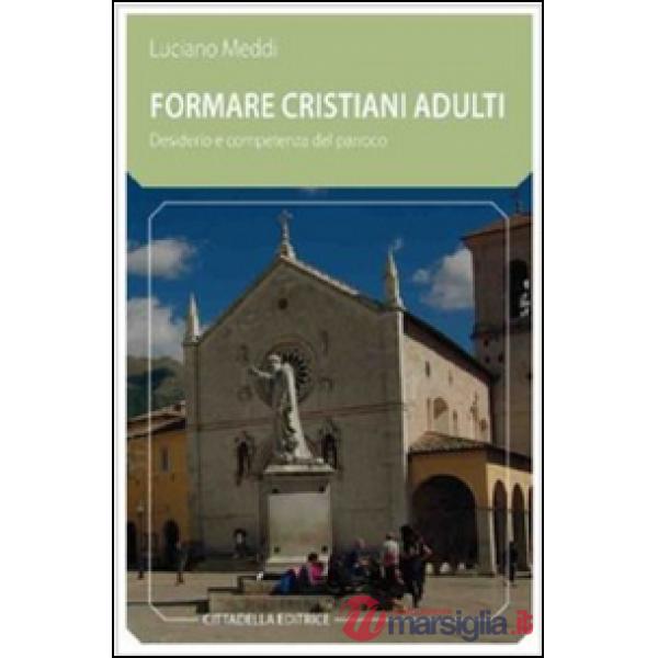 Formare cristiani adulti. Desiderio e competenza del parroco
