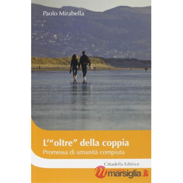 «oltre» della coppia promessa di umanità compiuta (L')