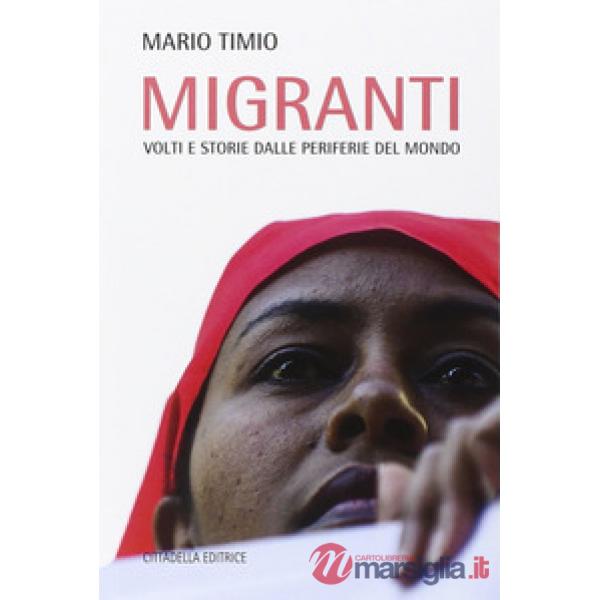 Migranti. Volti e storie dalle periferie del mondo