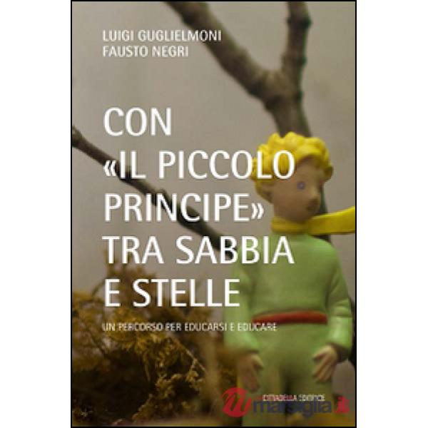 Con «il Piccolo Principe» tra sabbia e stelle. Un percorso per educarsi ed educare