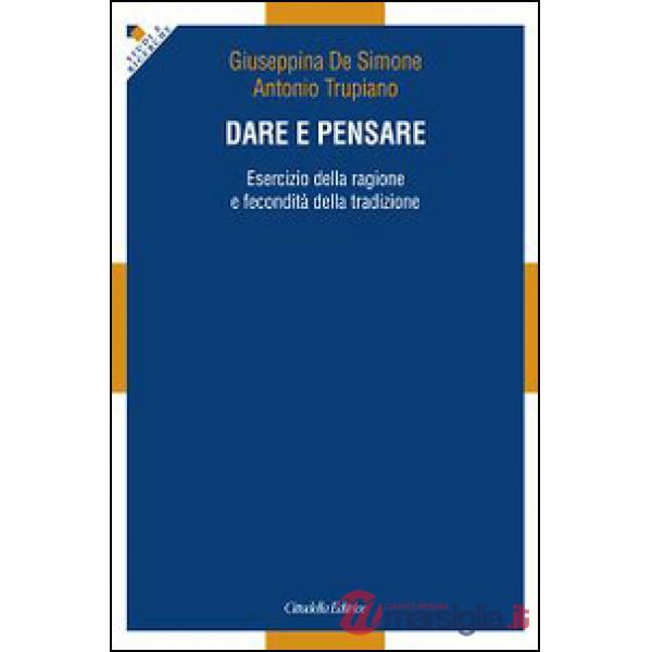 Dare e pensare. Esercizio della ragione e fecondità della tradizione