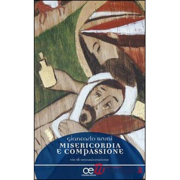 Misericordia e compassione. Vie di umanizzazione
