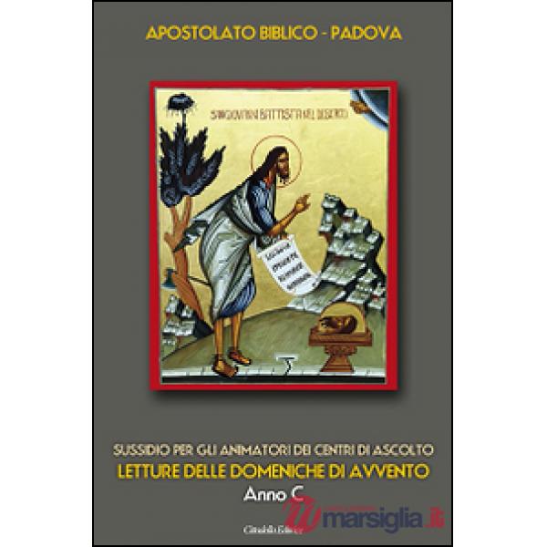 Letture delle domeniche di Avvento. Anno C. Sussidio per gli animatori dei Centri di ascolto