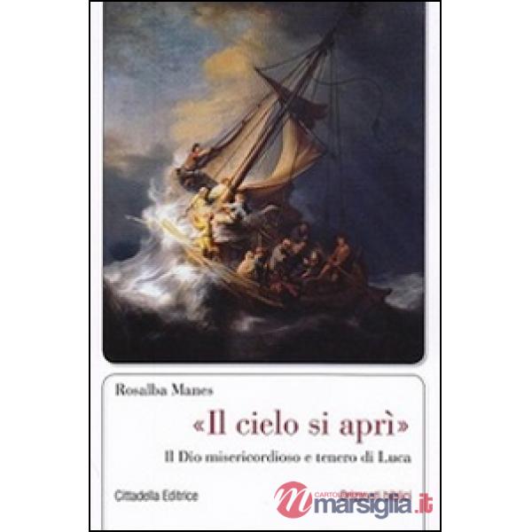 «Il cielo si aprì». Il Dio misericordioso e tenero di Luca