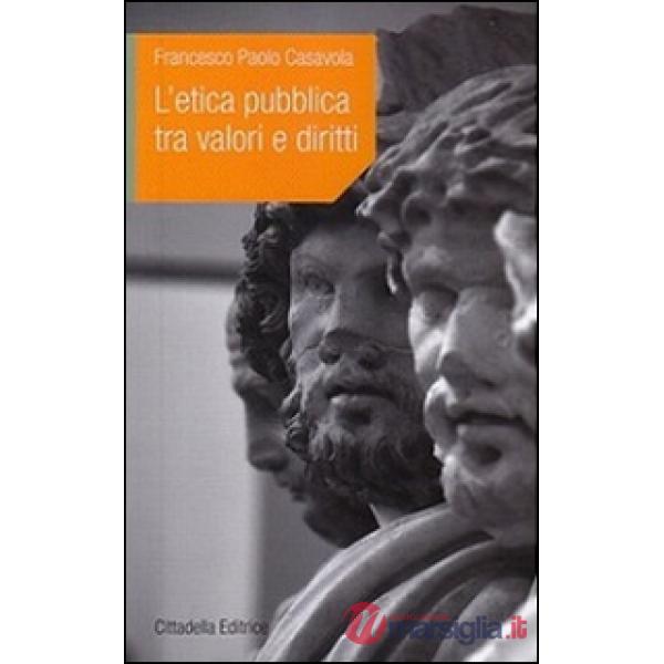 Etica pubblica tra valori e diritti (L')