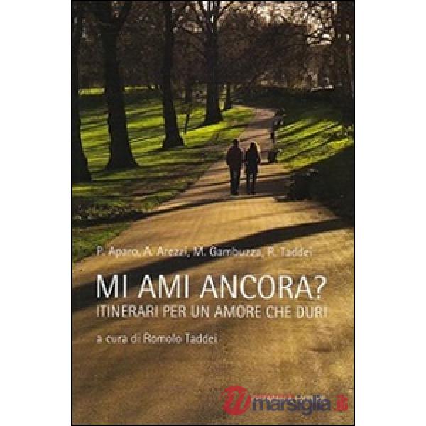 Mi ami ancora? Itinerari per un amore che duri