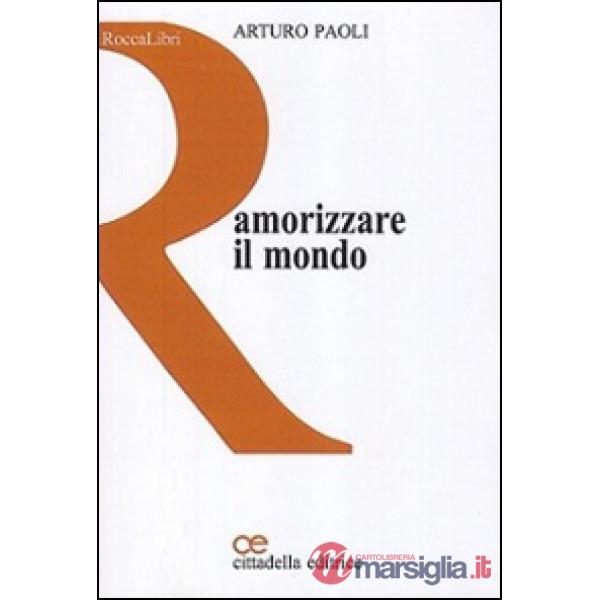 Amorizzare il mondo