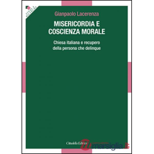 Misericordia e coscienza morale. Chiesa italiana e recupero della persona che delinque
