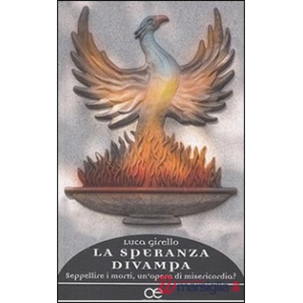 Speranza divampa. Seppellire i morti, un'opera di misericordia? (La)