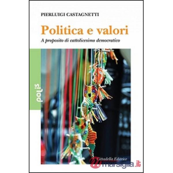 Politica e valori. A proposito di cattolicesimo democratico