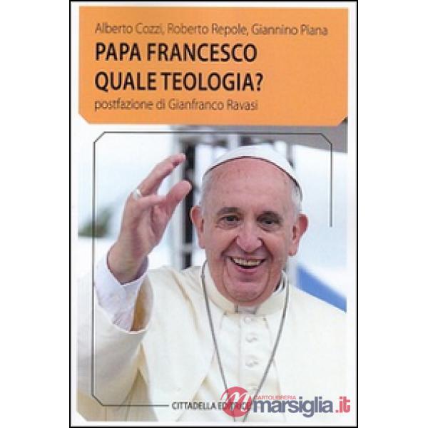 Papa Francesco quale teologia?