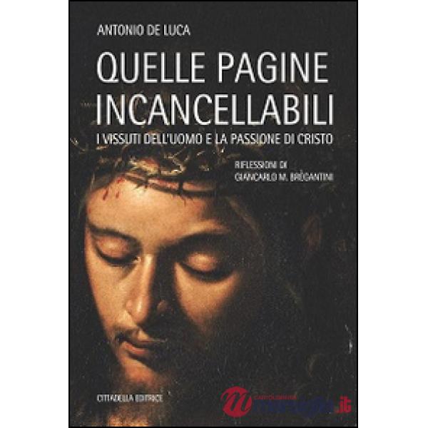 Quelle pagine incancellabili. I vissuti dell'uomo e la passione di Cristo