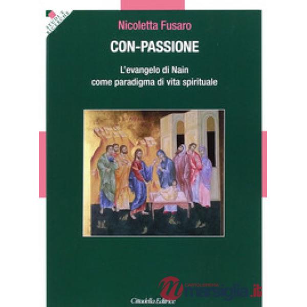 Con-passione. L'evangelo di Nain come paradigma di vita spirituale