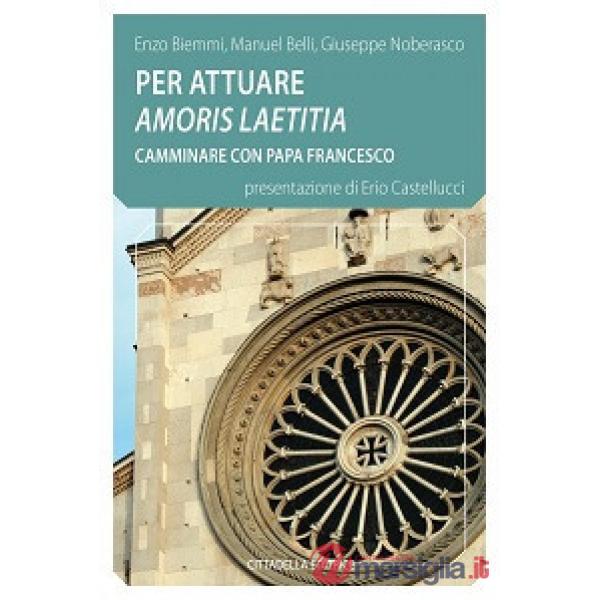 Per attuare amoris laetitia camminare con papa Francesco