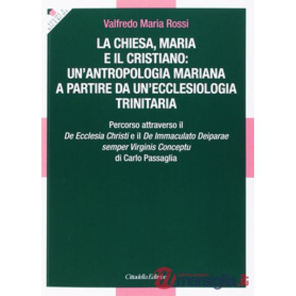 Chiesa, Maria e il cristiano: un'antropologia mariana a partire da un'ecclesiologia trinitaria. Percorso attraverso il De Eccles