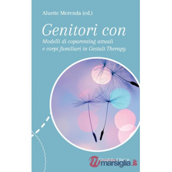 Genitori con... Modelli di coparenting attuali e corpi familiari in Gestalt Therapy