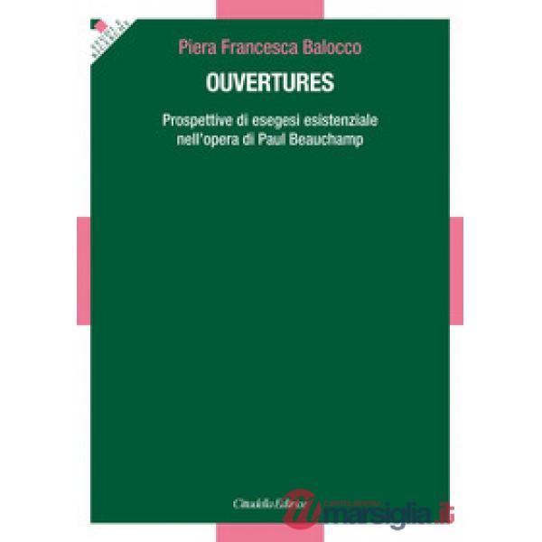 Ouvertures. Prospettive di esegesi esistenziale nell'opera di Paul Beauchamp