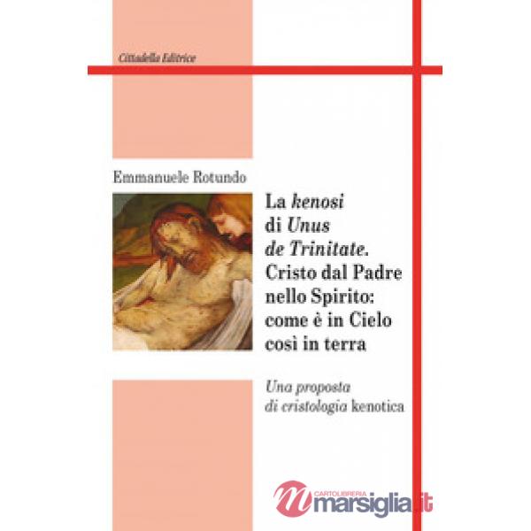 Kenosi di «unus de trinitate» Cristo dal Padre nello Spirito