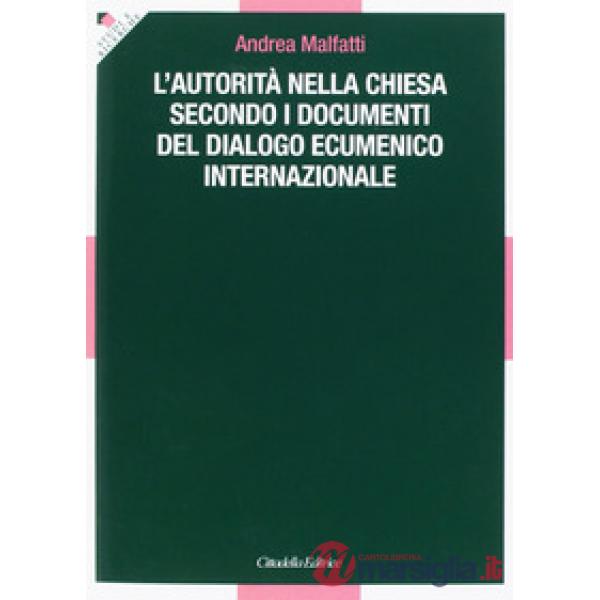 Autorità nella Chiesa secondo i documenti del dialogo ecumenico internazionale (L')