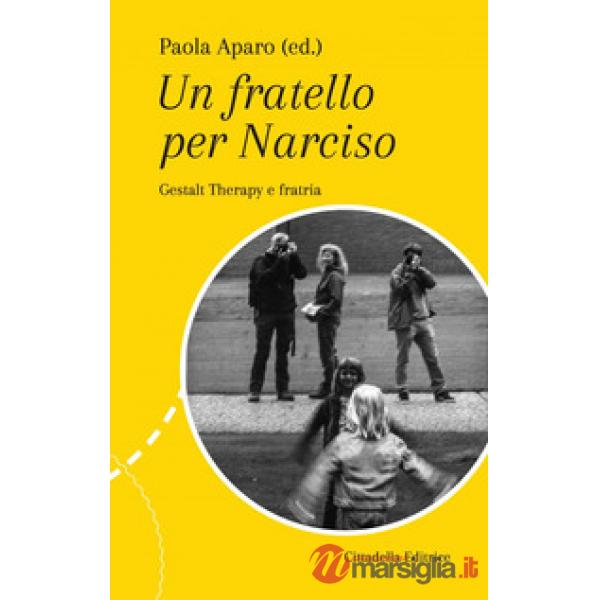 Fatello per Narciso. Gestalt Therapy e fratria (Un)