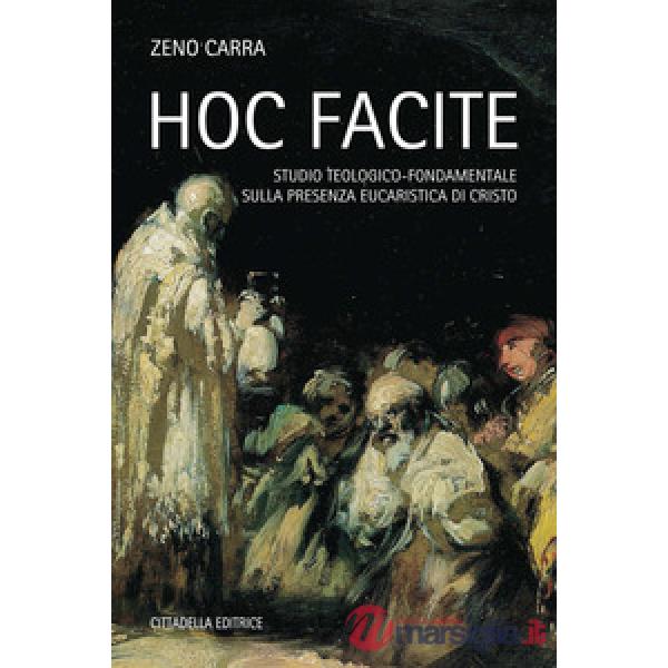 Hoc facite. Studio teologico-fondamentale sulla presenza eucaristica di Cristo