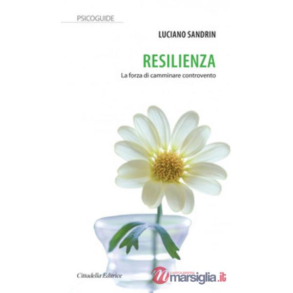 Resilienza. La forza di camminare controvento