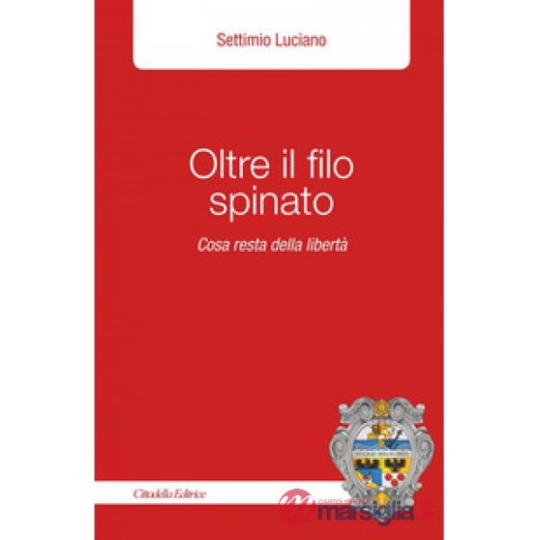 Oltre il filo spinato. Cosa resta della libertà