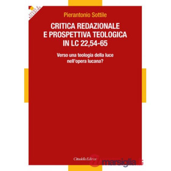 Critica redazionale e prospettiva teologica in Lc 22,54-65. Verso una teologia della luce nell'opera lucana?