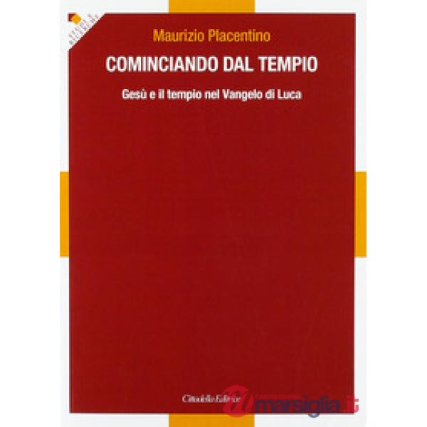 Cominciando dal tempio... Gesù e il tempio nel Vangelo di Luca
