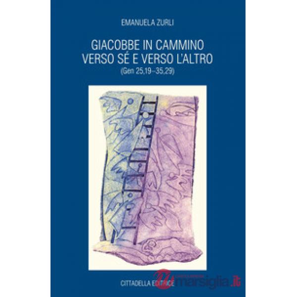 Giacobbe in cammino verso sé e verso l'altro (Gen 25,19-35,29)