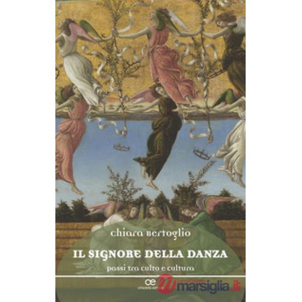 Signore della danza. Passi tra culto e cultura (Il)