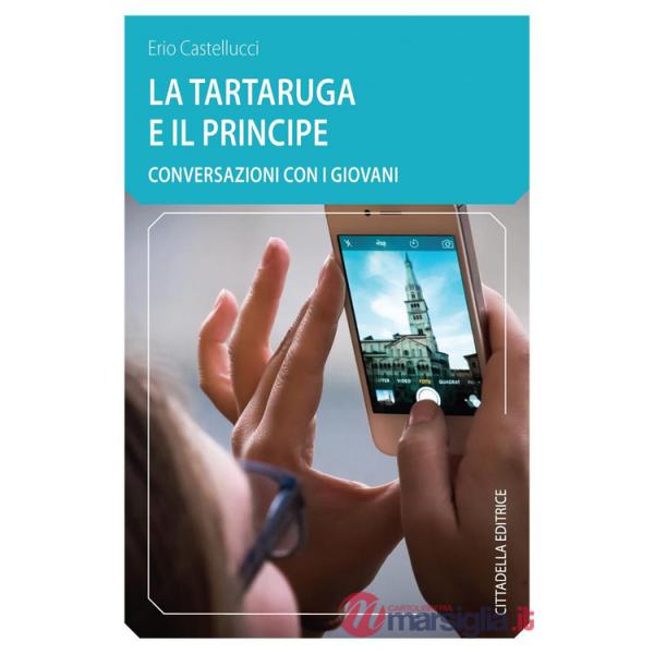 Tartaruga ed il principe. Conversazioni con i giovani (La)