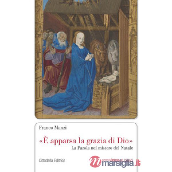 «È apparsa la grazia di Dio». La parola nel mistero del Natale
