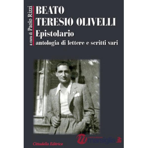 Beato Teresio Olivelli. Epistolario, antologia di lettere e scritti vari